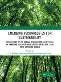Emerging Technologies for Sustainability: Proceedings of the Annual International Conference on Emerging Research Areas (AICERA 2019), July 18-20, 2019, Kottayam, Kerala