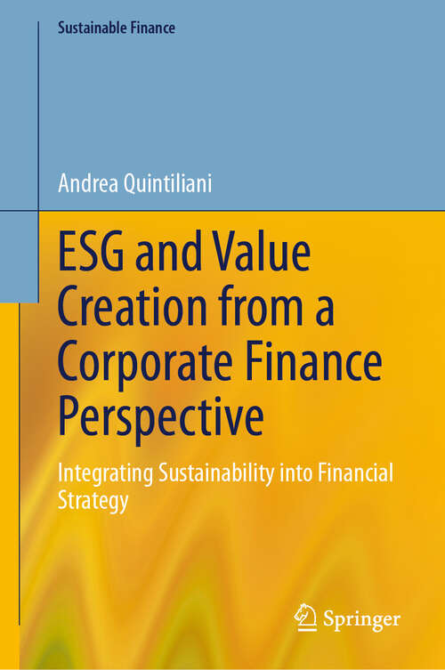 Book cover of ESG and Value Creation from a Corporate Finance Perspective: Integrating Sustainability into Financial Strategy (Sustainable Finance)