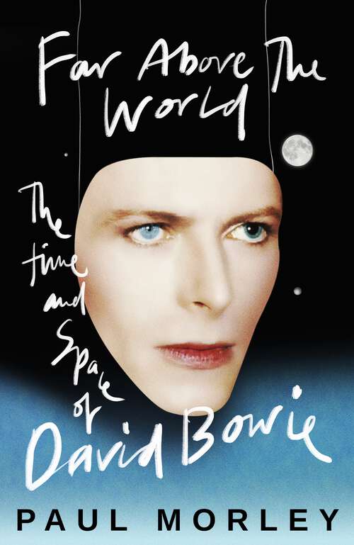 Book cover of Far Above The World: The Time and Space of David Bowie