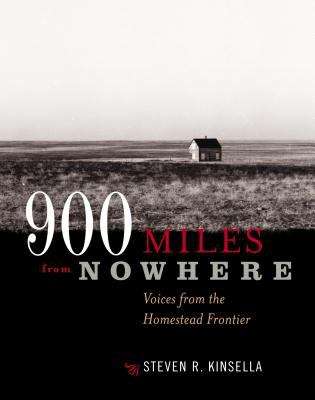 Book cover of 900 Miles from Nowhere: Voices from the Homestead Frontier
