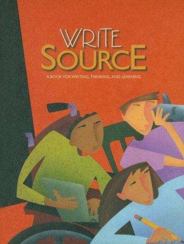 Write Source: A Book For Writing, Thinking, and Learning
