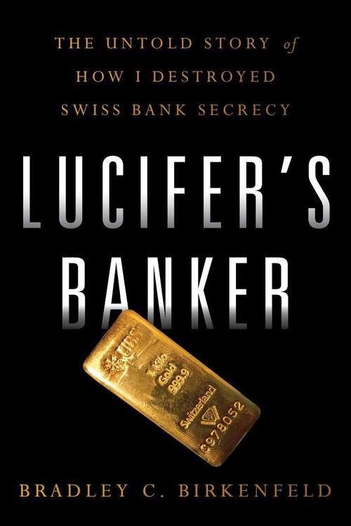 Book cover of Lucifer's Banker: The Untold Story of How I Destroyed Swiss Bank Secrecy