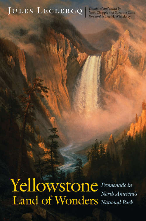 Book cover of Yellowstone, Land of Wonders: Promenade in North America's National Park
