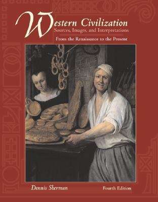 Book cover of Western Civilization: Sources, Images, and Interpretations, Renaissance to the Present (Fourth Edition)