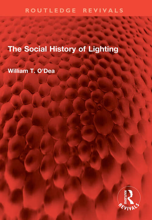 Book cover of The Social History of Lighting (1) (Routledge Revivals)