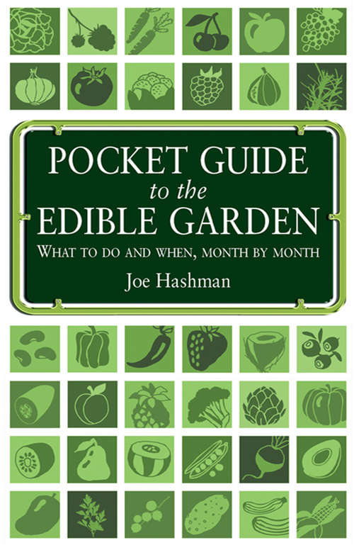 Book cover of Pocket Guide To The Edible Garden: What To Do And When, Month By Month