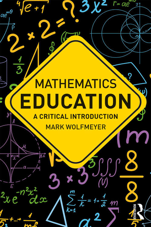 Book cover of Mathematics Education: A Critical Introduction