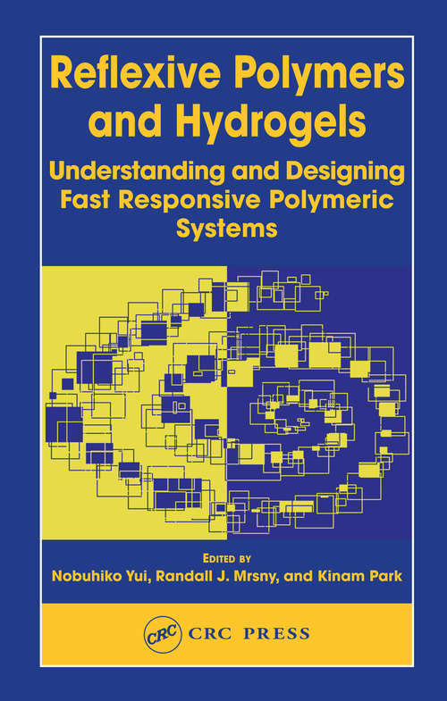 Reflexive Polymers and Hydrogels: Understanding and Designing Fast Responsive Polymeric Systems
