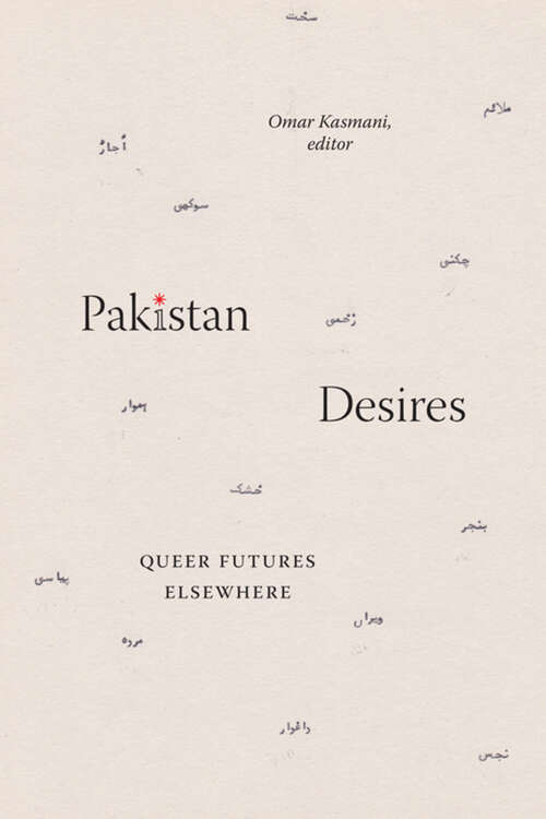 Book cover of Pakistan Desires: Queer Futures Elsewhere