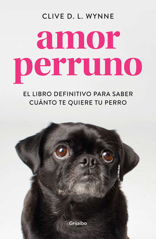 Book cover of Amor perruno: El libro definitivo para saber cuánto te quiere tu perro
