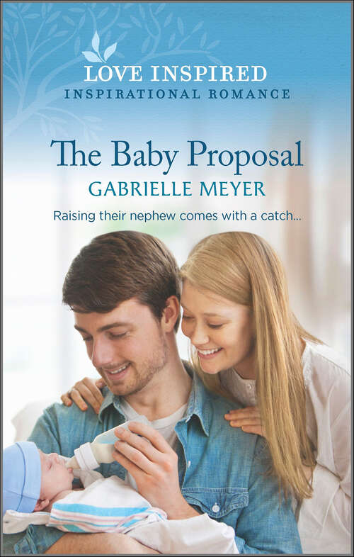 Book cover of The Baby Proposal: An Uplifting Inspirational Romance (Original)