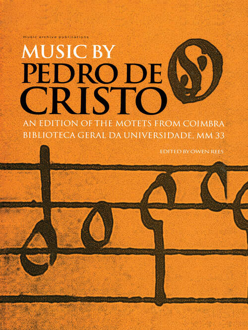 Music by Pedro de Cristo (Music Archive Publications #Vol. 1)