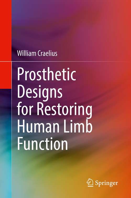 Book cover of Prosthetic Designs for Restoring Human Limb Function (1st ed. 2022)