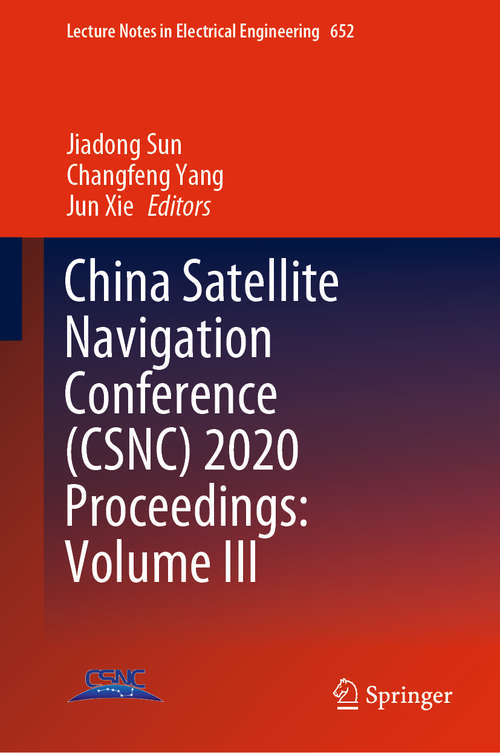 China Satellite Navigation Conference (Lecture Notes in Electrical Engineering #652)