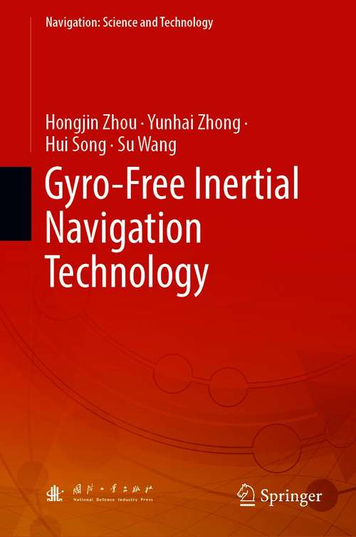 Gyro-Free Inertial Navigation Technology (Navigation: Science and Technology #7)