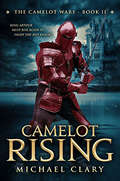 Camelot Rising (The Camelot Wars #2)