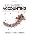 Managerial Accounting: The Cornerstone of Business Decision-Making (Seventh Edition)