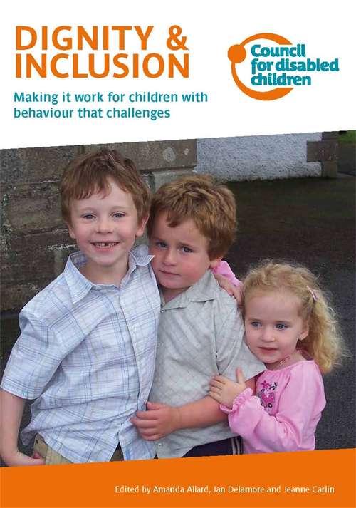 Dignity & Inclusion: Making it work for children with behaviour that challenges
