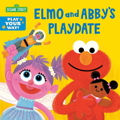 Book cover of Elmo and Abby's Playdate (Play Your Way)