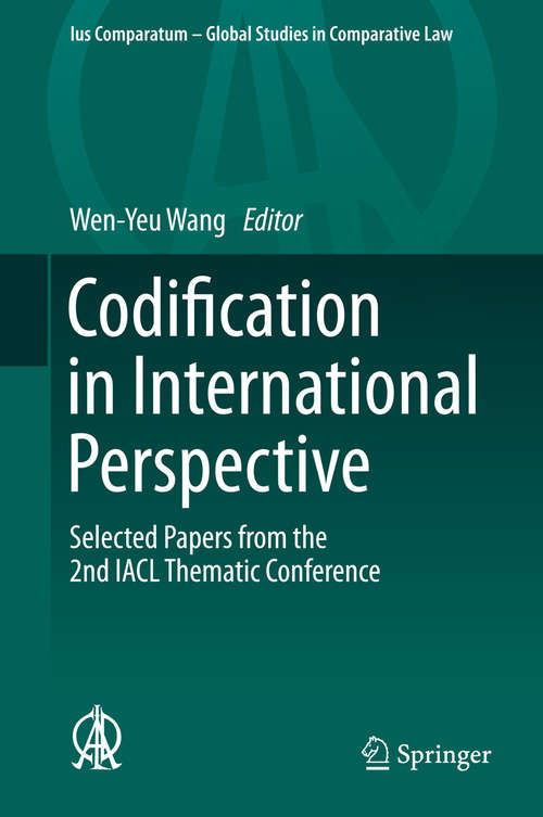 Book cover of Codification in International Perspective: Selected Papers from the 2nd IACL Thematic Conference (Ius Comparatum - Global Studies in Comparative Law #1)