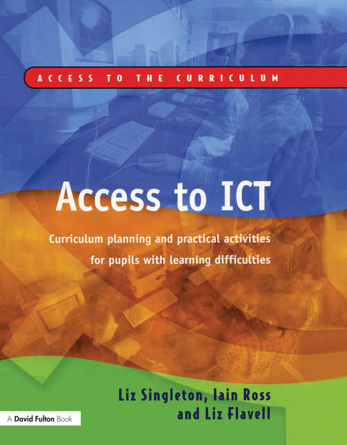 Book cover of Access to ICT: Curriculum Planning and Practical Activities for Pupils with Learning Difficulties