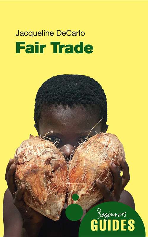 Book cover of Fair Trade: A Beginner's Guide (Beginner's Guides)
