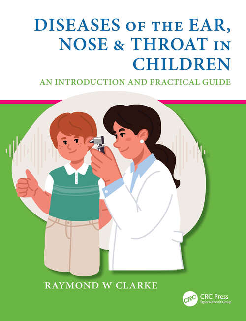 Book cover of Diseases of the Ear, Nose & Throat in Children: An Introduction and Practical Guide