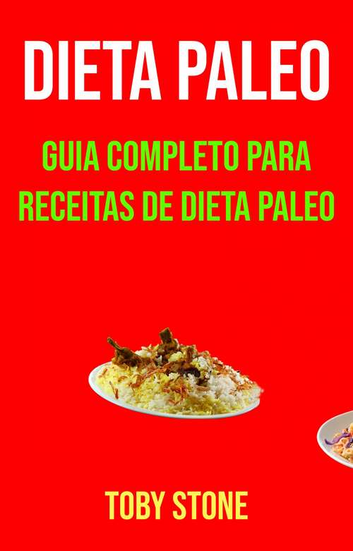 Book cover of Dieta Paleo: Guia Completo para Receitas da Dieta Paleo