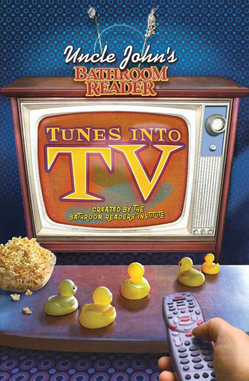 Book cover of Uncle John's Bathroom Reader Tunes into TV