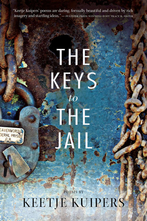Book cover of The Keys to the Jail (American Poets Continuum)