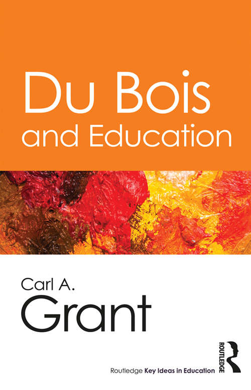 Du Bois and Education (Routledge Key Ideas in Education)