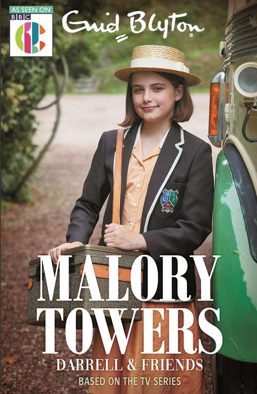 Book cover of Malory Towers Darrell and Friends: As seen on CBBC TV
