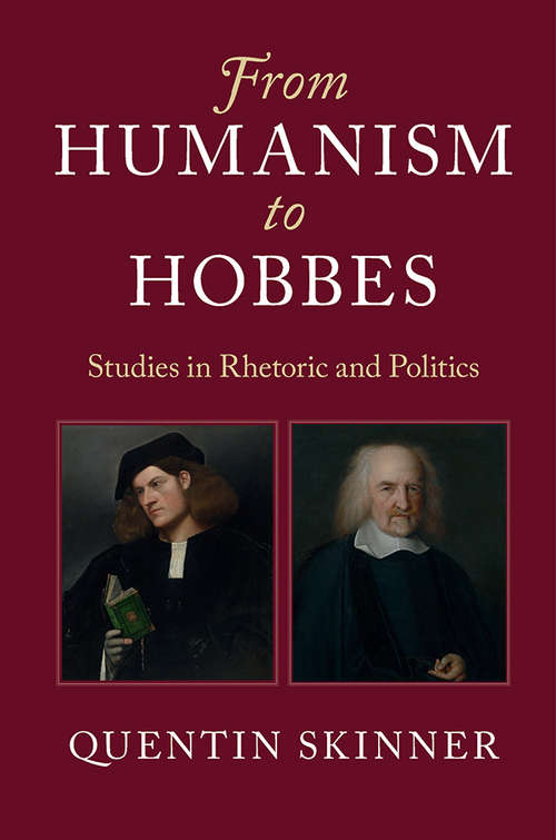 Book cover of From Humanism to Hobbes: Studies in Rhetoric and Politics