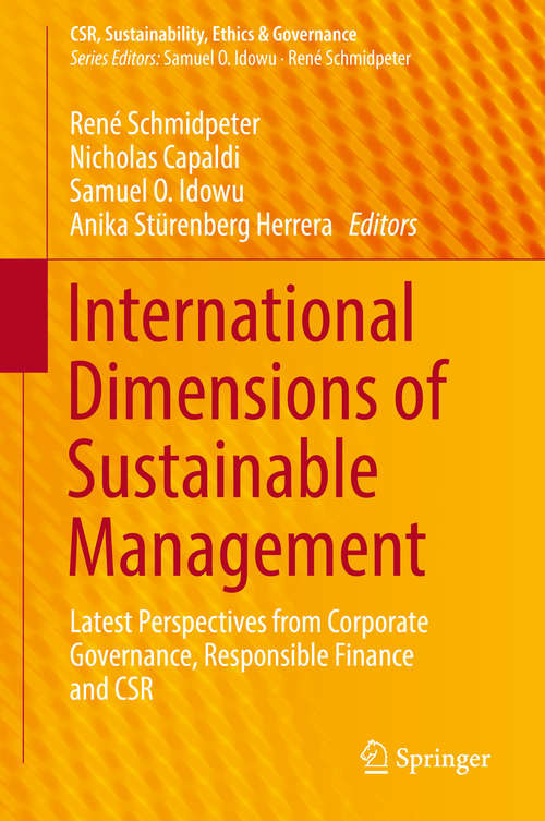 International Dimensions of Sustainable Management: Latest Perspectives from Corporate Governance, Responsible Finance and CSR (CSR, Sustainability, Ethics & Governance)