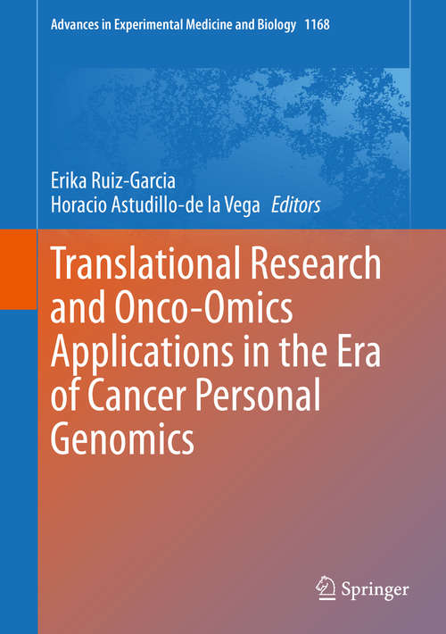 Translational Research and Onco-Omics Applications in the Era of Cancer Personal Genomics (Advances in Experimental Medicine and Biology #1168)