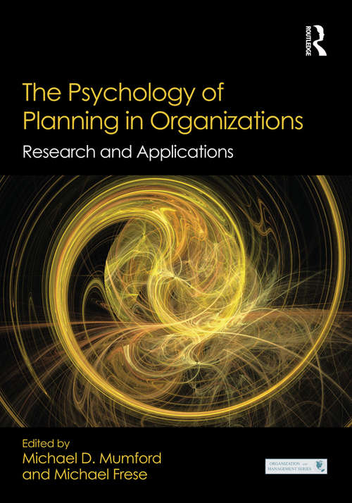 The Psychology of Planning in Organizations: Research and Applications (Organization and Management Series)