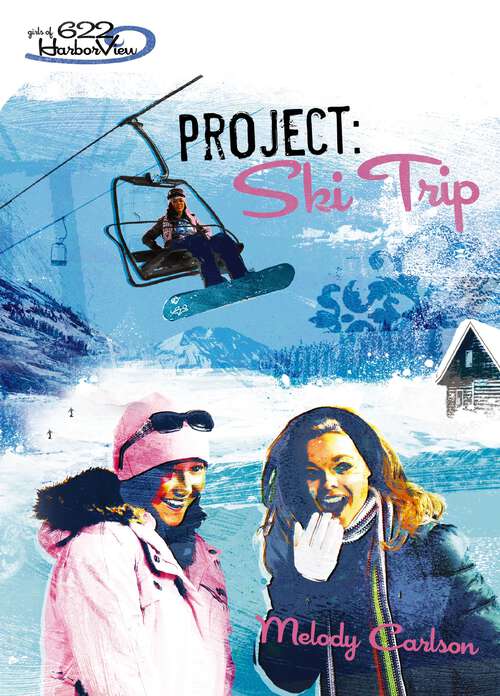 Book cover of Project: Ski Trip (Faithgirlz / Girls of 622 Harbor View: No. 7)