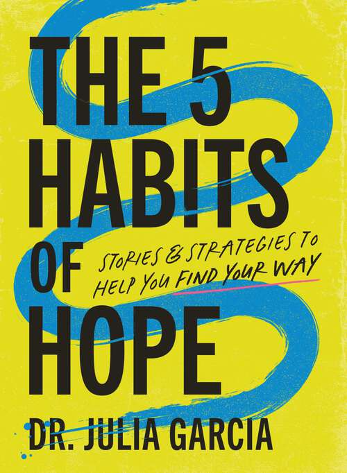 Book cover of The 5 Habits of Hope: Stories and Strategies to Help You Find Your Way