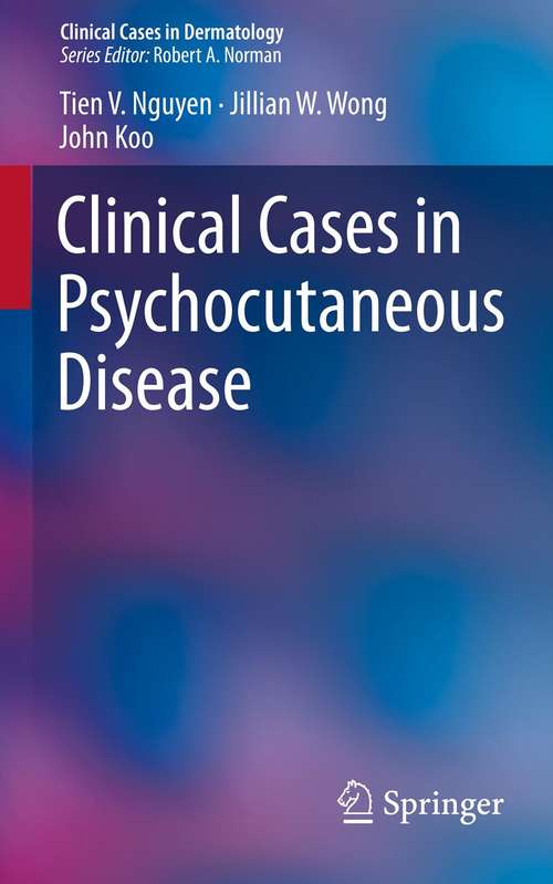 Clinical Cases in Psychocutaneous Disease (Clinical Cases in Dermatology #0)