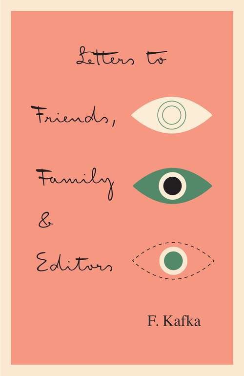 Letters to Friends, Family, and Editors (The Schocken Kafka Library)