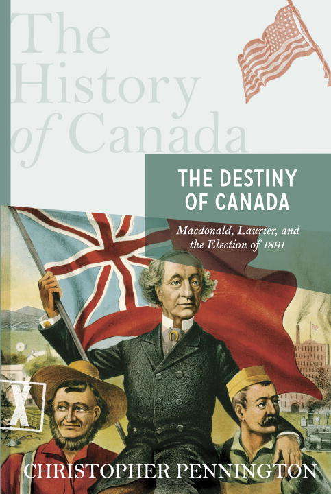 History Of Canada Series: The Destiny Of Canada,The