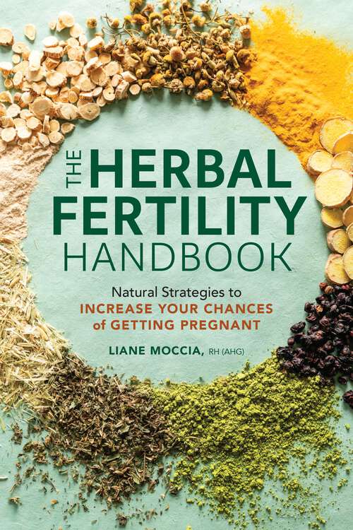Book cover of The Herbal Fertility Handbook: Natural Strategies to Increase Your Chances of Getting Pregnant