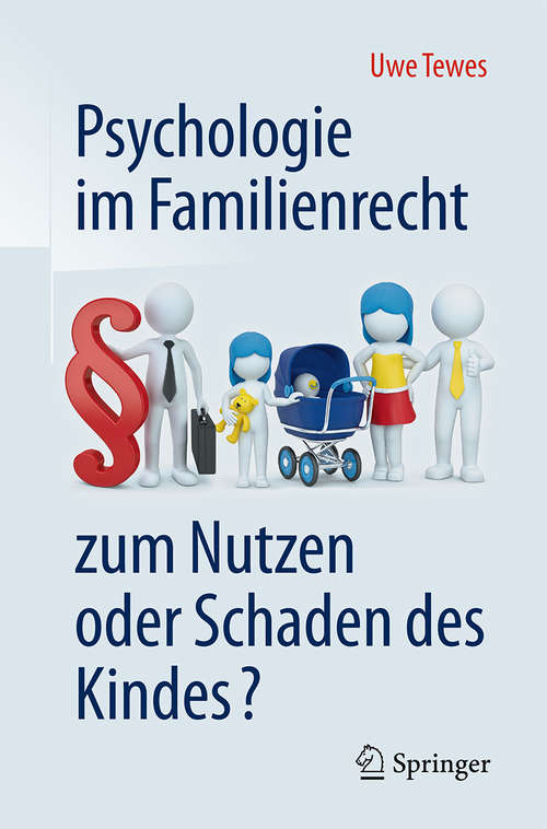 Book cover of Psychologie im Familienrecht - zum Nutzen oder Schaden des Kindes?