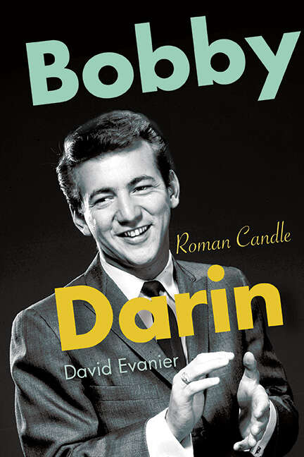Book cover of Bobby Darin: Roman Candle (Excelsior Editions)