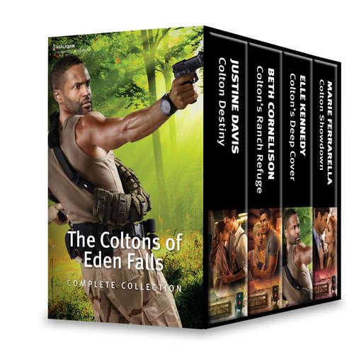 The Coltons of Eden Falls Complete Collection: Colton Destiny\Colton's Ranch Refuge\Colton's Deep Cover\Colton Showdown