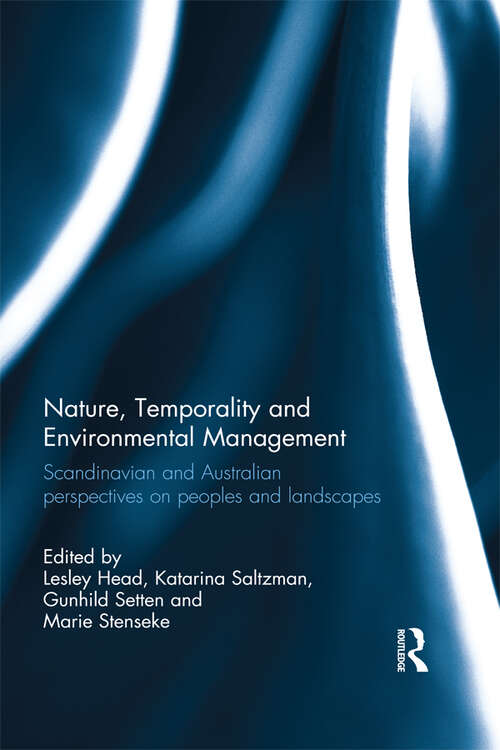 Nature, Temporality and Environmental Management: Scandinavian and Australian perspectives on peoples and landscapes