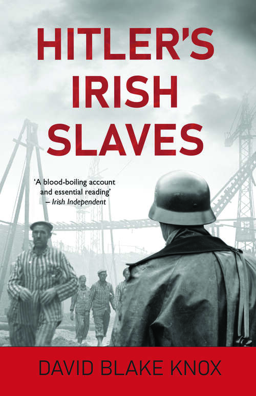 Hitler’s Irish Slaves