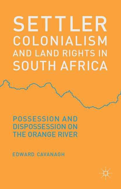 Book cover of Settler Colonialism and Land Rights in South Africa
