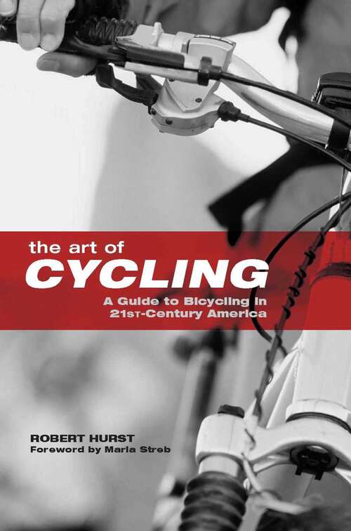 Book cover of Art of Cycling: A Guide to Bicycling in 21st-Century America (2nd Edition)