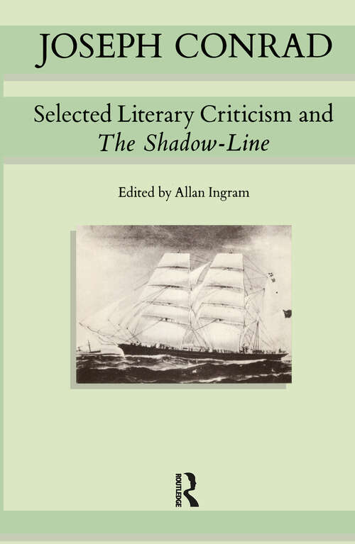 Joseph Conrad: Selected Literary Criticism and The Shadow-Line